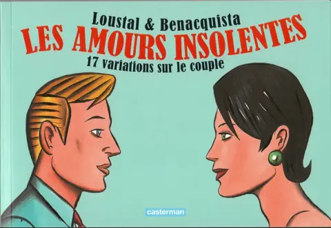 Les Amours insolentes 17 variations sur le couple