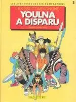 Les Six compagnons Tome 3 Youlna a diparu