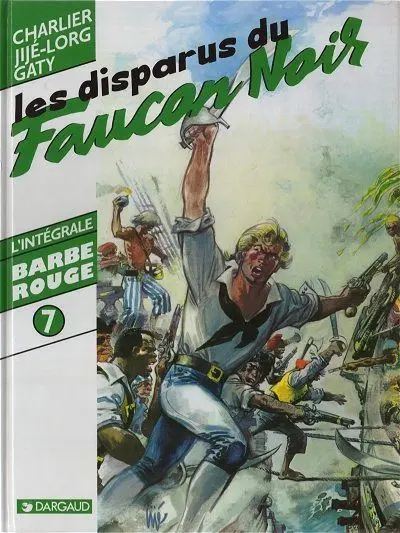 Barbe-Rouge L'intégrale Tome 7 Les disparus du Faucon Noir