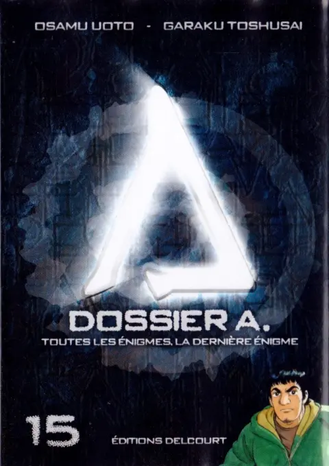 Dossier A. Tome 15 Toutes les énigmes, la dernière énigme