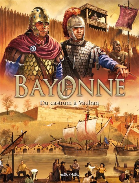 Bayonne en BD Tome 1 Du castrum à Vauban