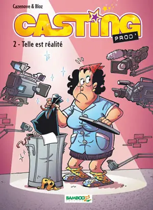 Casting Prod' Tome 2 Telle est réalité