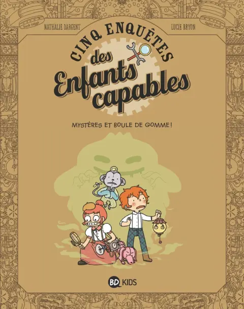 Les Enquêtes des Enfants capables Tome 4 Mystères et boule de gomme !