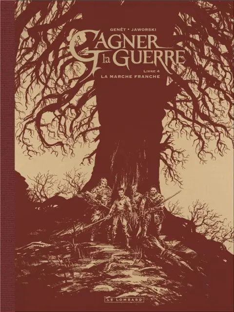 Gagner la guerre Livre 4 La marche franche
