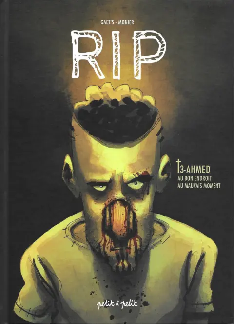 Couverture de l'album RIP Tome 3 Ahmed - Au bon endroit au mauvais moment