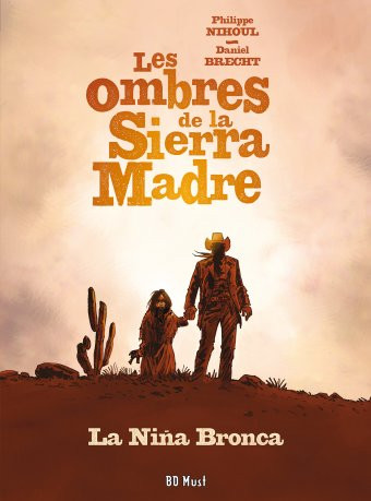 Couverture de l'album Les Ombres de la Sierra Madre Tome 1 La Niña Bronca