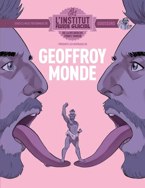 L'Institut Fluide glacial présente les ouvrages de Geoffroy Monde