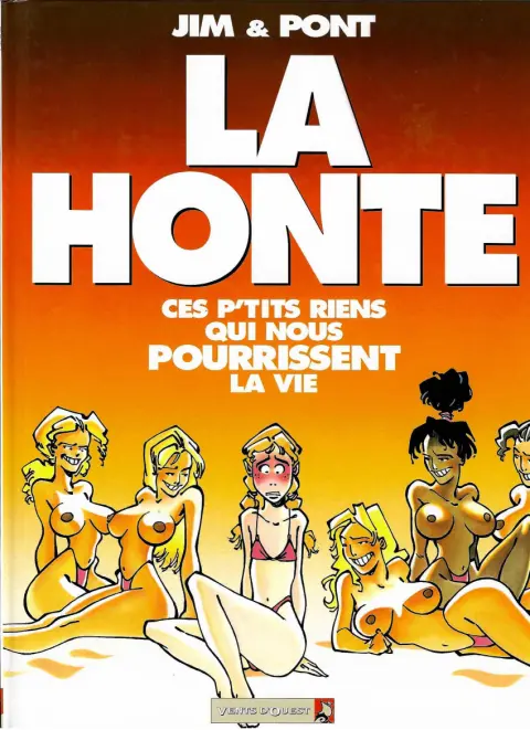 Jim et ses copains Tome 5 La Honte - Ces p'tits riens qui nous pourrissent la vie