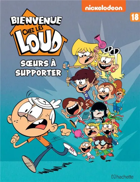 Bienvenue chez les Loud Tome 18 Soeur à supporter