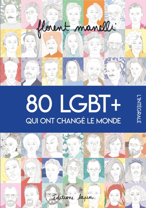 80 LGBT+ qui ont changé le monde Intégrale