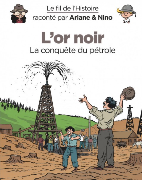 Couverture de l'album Le Fil de l'Histoire 8 L'or noir - La conquête du pétrole