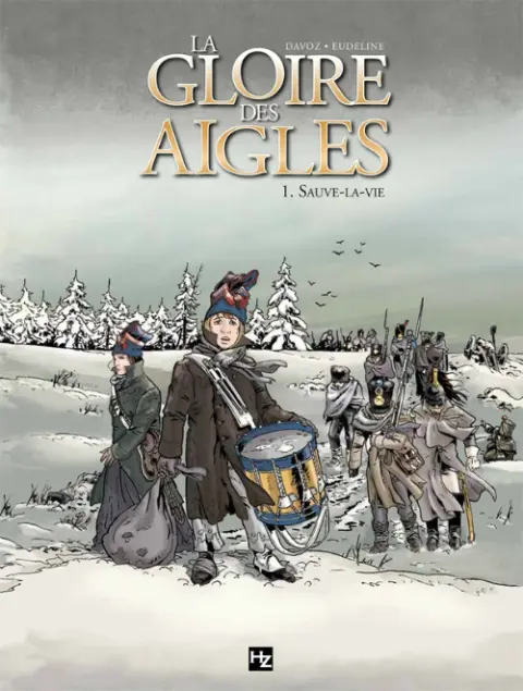 La Gloire des Aigles Tome 1 Sauve-la-vie
