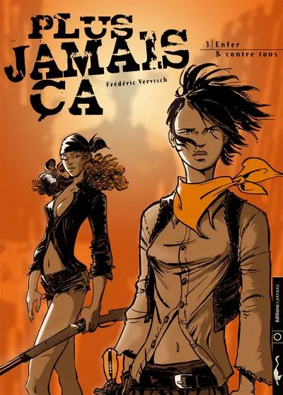 Plus jamais ça Tome 3 Enfer & contre tous