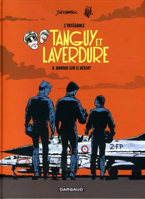 Tanguy et Laverdure L'Intégrale Tome 6 Baroud sur le désert