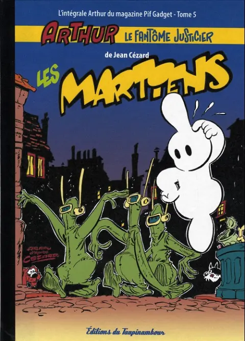 Arthur le fantôme justicier L'intégrale Arthur du magazine Pif Gadget Tome 5 Les martiens