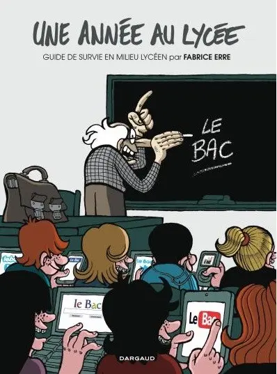 Une année au lycée Tome 1 Une année au lycée, guide de survie en milieu lycéen