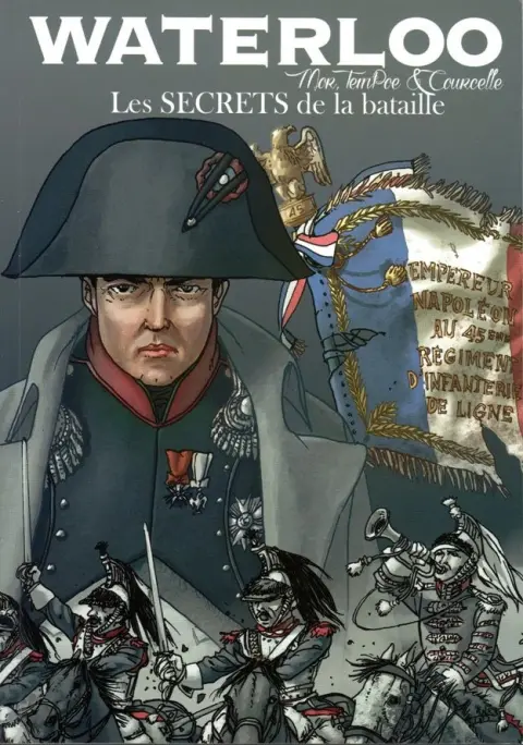 Waterloo Waterloo - Les SECRETS de la bataille