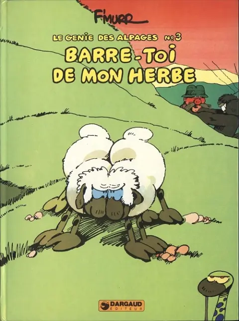 Couverture de l'album Le Génie des Alpages Tome 3 Barre-toi de mon herbe