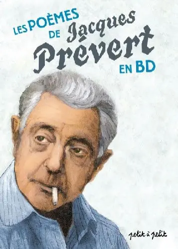 Poèmes en bandes dessinées Les poèmes de Jacques Prévert en BD