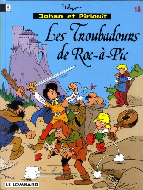Johan et Pirlouit Tome 15 Les troubadours de Roc-à-Pic