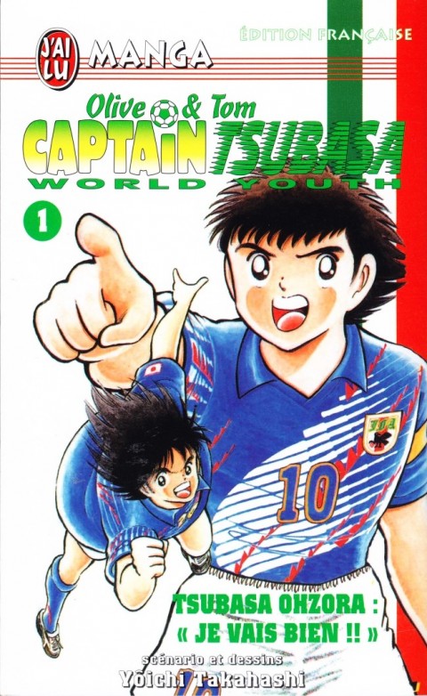 Captain Tsubasa (Olive & Tom) - World Youth Tome 1 Tsubasa Ohzora : « Je vais bien !! »