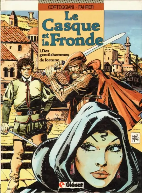 Le Casque et la fronde Tome 1 Des gentilshommes de fortune