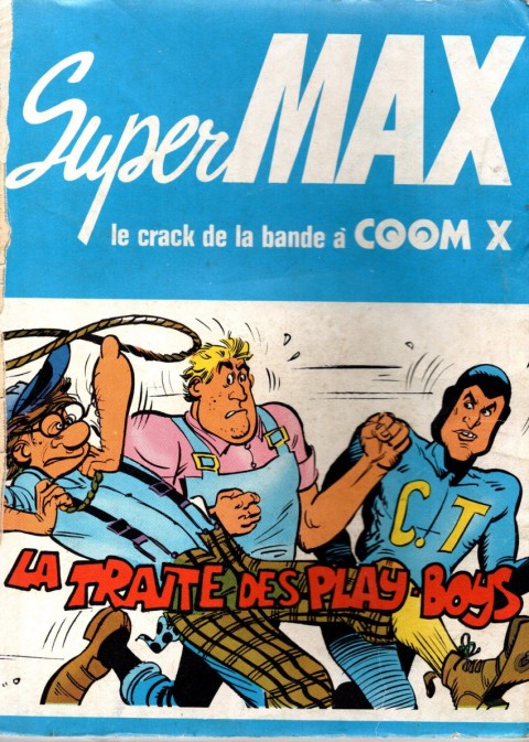 Couverture de l'album SuperMax - Le crack de la bande à COOM X Tome 4 La traite des play-boys