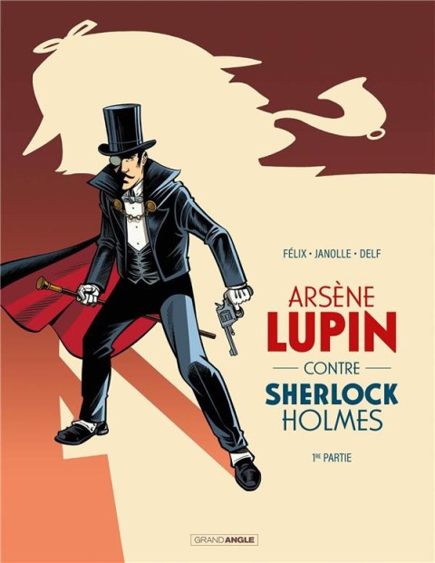 Arsène Lupin contre Sherlock Holmes (Félix / Janolle)