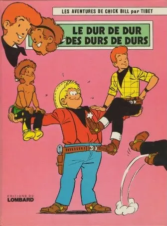 Chick Bill Tome 6 Le dur de dur des durs de durs