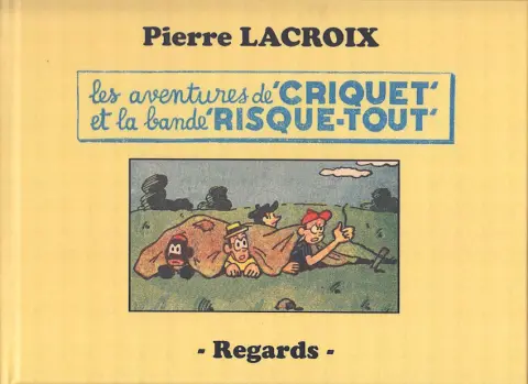 Les aventures de Criquet et la bande Risque-Tout 1