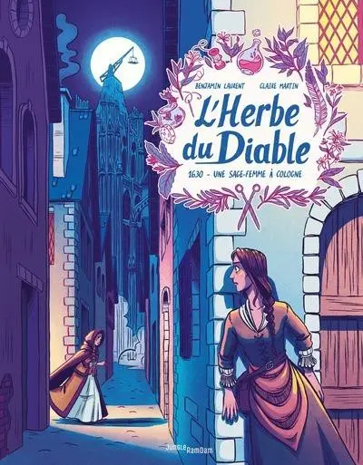 L'Herbe du Diable 1630 - Une sage-femme à Cologne