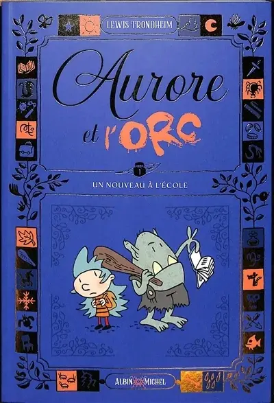Aurore et l'Orc 1 Un nouveau à l'école