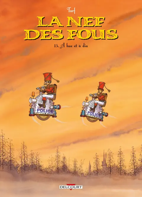 La Nef des fous Tome 13 À hue et à dia