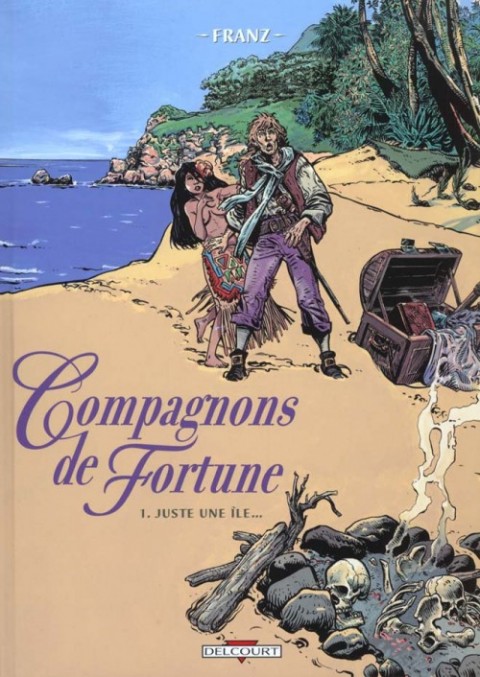 Couverture de l'album Compagnons de Fortune Tome 1 Juste une île