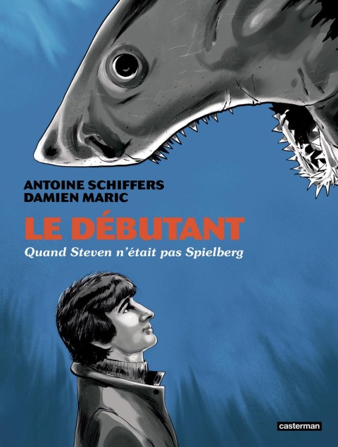 Le débutant Quand Steven n'était pas Spielberg