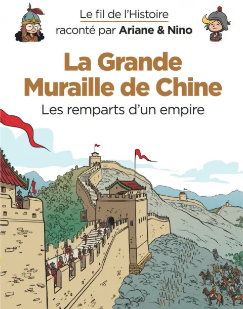 Le Fil de l'Histoire 9 La Grande Muraille de Chine - Les remparts d'un empire