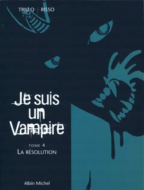 Je suis un Vampire Tome 4 La Résolution