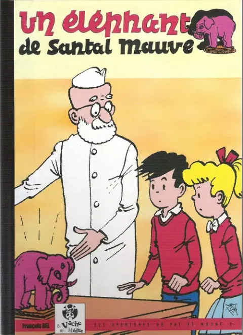 Pat et Moune Tome 9 Un éléphant de Santal Mauve