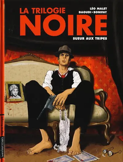 La Trilogie noire Tome 3 Sueur aux tripes