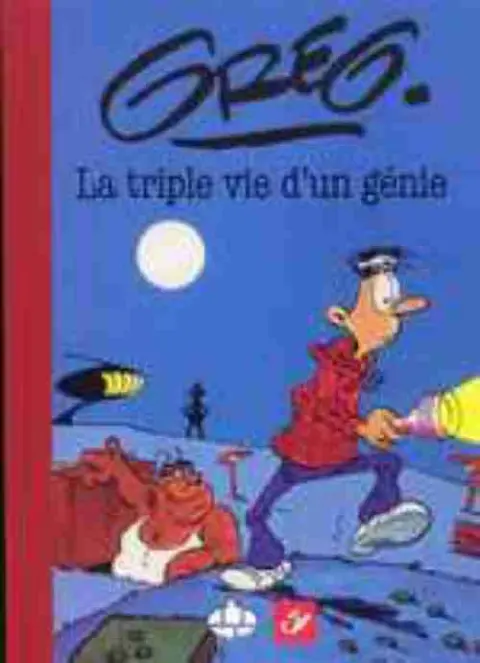 Greg - La triple vie d'un génie