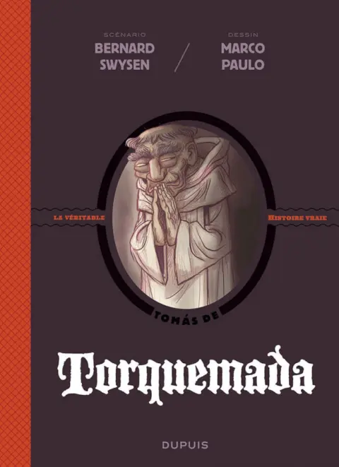Les Méchants de l'Histoire / La Véritable Histoire Vraie Tome 5 Torquemada