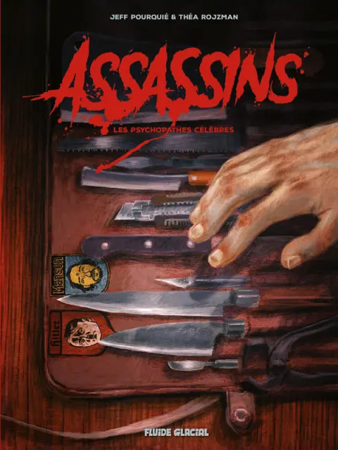 Assassins, les psychopathes célèbres