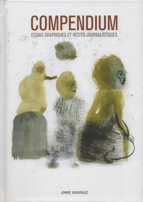 Compendium Essais graphiques et récits journalistiques