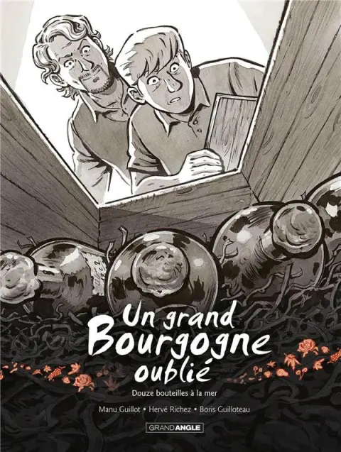 Un grand Bourgogne oublié Tome 3 Douze bouteilles à la mer