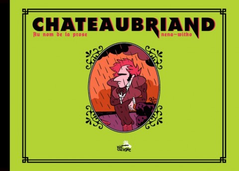 Chateaubriand - Au nom de la prose