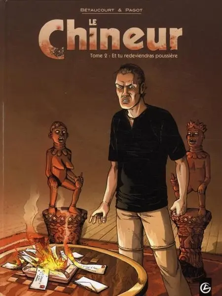 Le Chineur Tome 2 Et tu redeviendras poussière