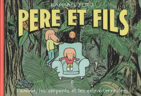 Père et Fils 2 L'amour, les serpents et les extra-terrestres