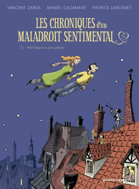 Les Chroniques d'un maladroit sentimental Tome 1 Petit béguin & gros pépins
