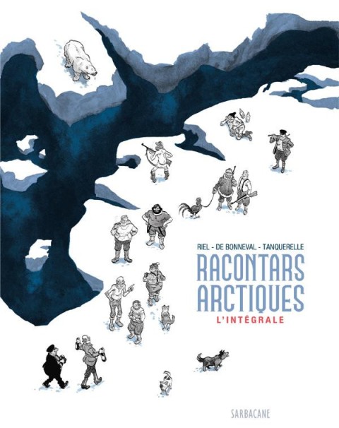 Couverture de l'album ... et autres racontars Racontars arctiques - L'intégrale