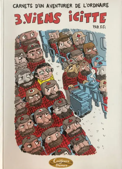 Carnets d'un aventurier de l'ordinaire 3 Viens icitte
